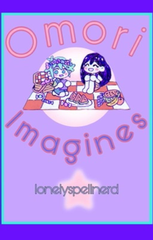 omori imagines   by l0nelyspellnerd