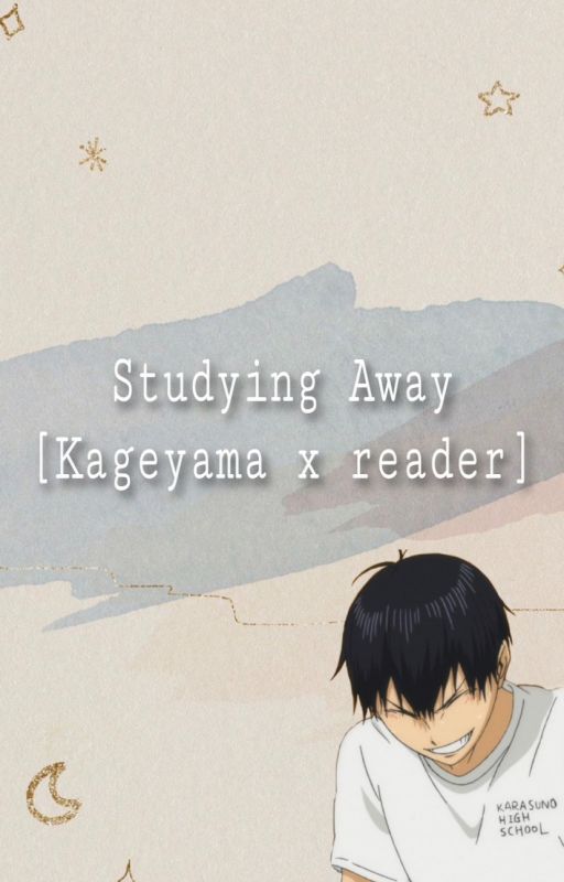 Studying Away [Kageyama x Fem Reader] by yamaguchi_flipflops