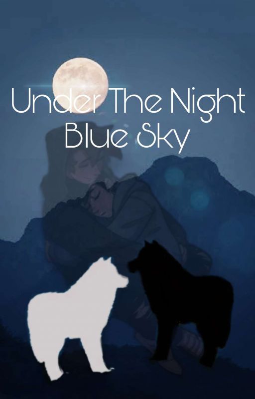 Under The Night Blue Sky (DreamNotFound) by MystLucid