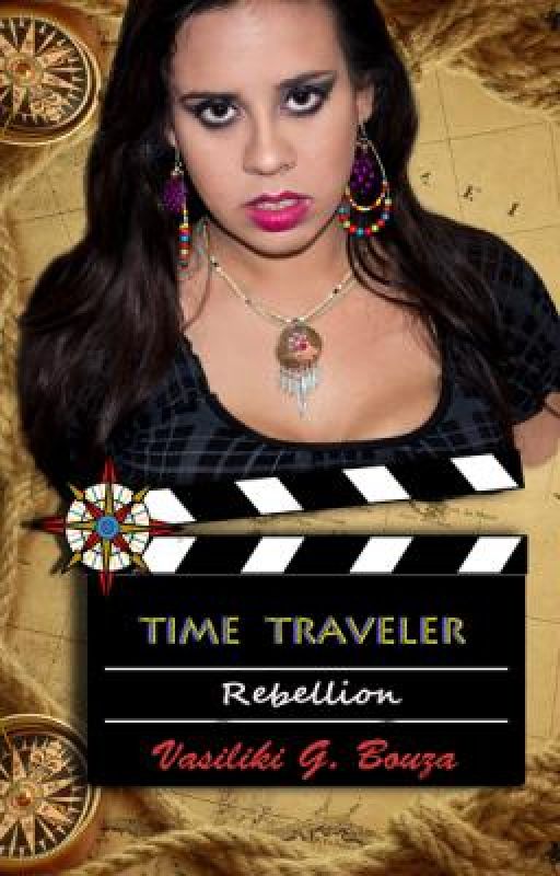 TIME TRAVELER : Rebellion by VasilikiGB