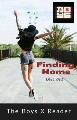 Finding Home (The Boys X Female Reader   Narrator Father Figure) cover