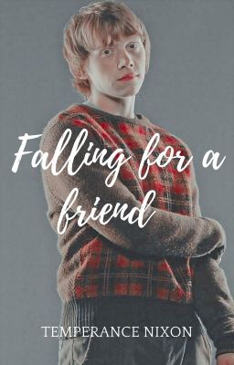 Falling For a Friend || Ron Weasley cover