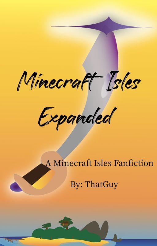 Isles Expanded (A Minecraft Isles Fanfic) by thatguy1993