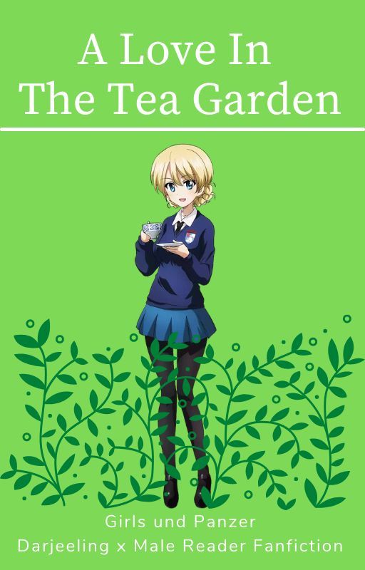 A Love In The Tea Garden (Girls und Panzer | Darjeeling | Fanfiction) by Pegasus1751