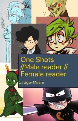 One Shots // Male reader // Female reader //PEDIDOS ABIERTOS // cover