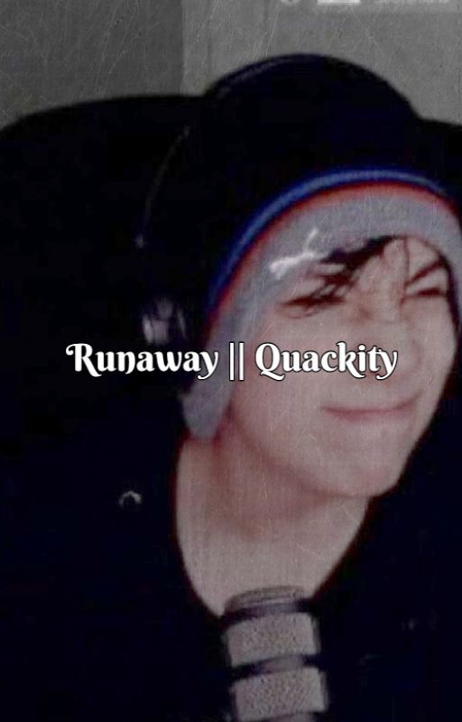 Runaway || Quackity by sapquackity