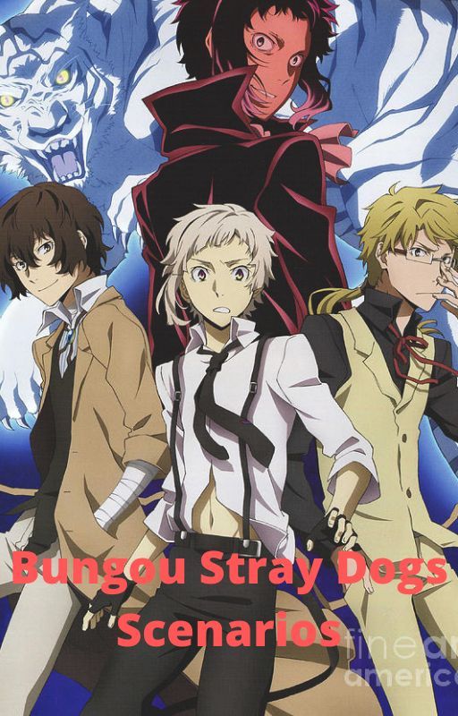 Bungou Stray Dogs Scenarios by cookiedem