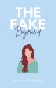 The Fake Boyfriend [completed] by bookswithmonica