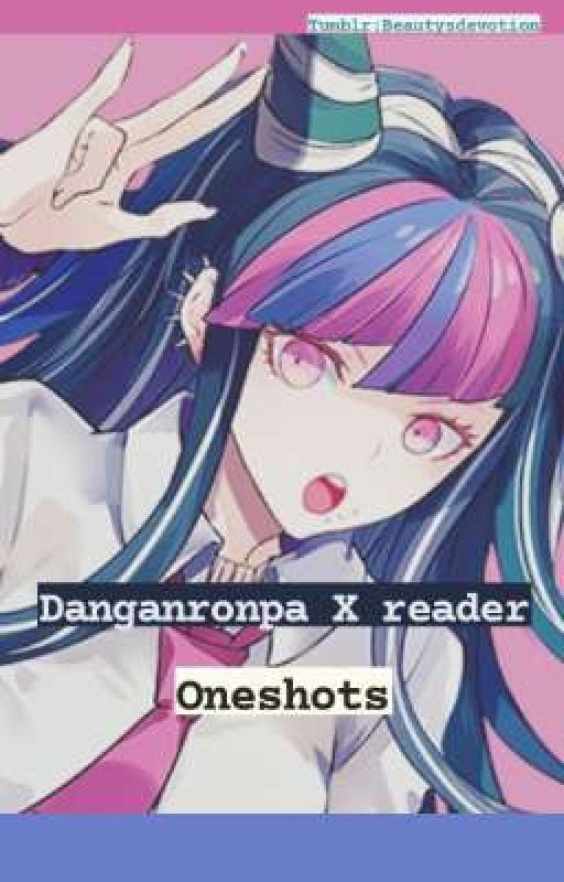 danganronpa X reader oneshots by PropertyOfRedHood