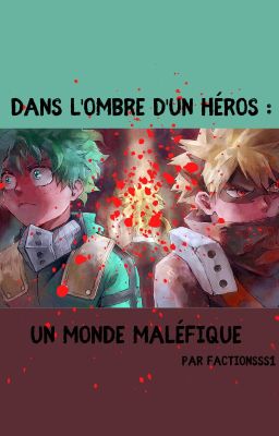 Dans l'ombre d'un héros : un monde maléfique. Katsuki x Izuku cover