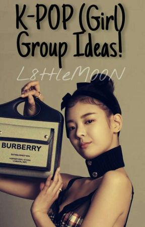 K-POP (Girl) Group Ideas! by Jmintyz