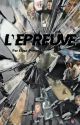 L'épreuve by Elysa_Potter