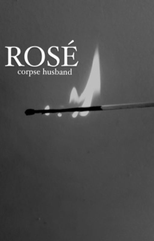 ROSÉ   -corpse husband-  by caliginouscorpse