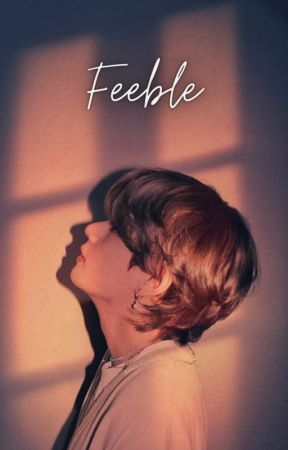 feeble • tk au by tkdeluluuu