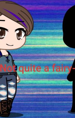 Not quite a fairy-tale (An FTRS fanfic) cover