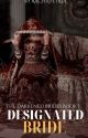 DESIGNATED BRIDE. (Darkened Brides Book Series #1) by Rachayetria