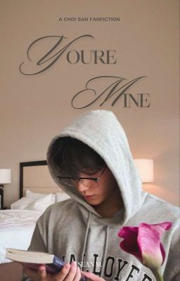 You're Mine | Choi San cover