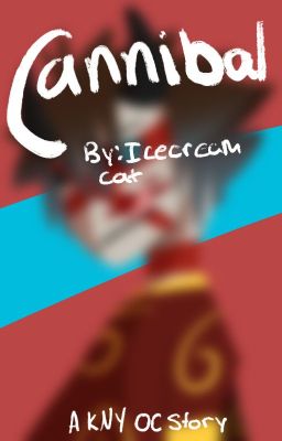 Cannibal | KNY OC Story *Discontinued* cover