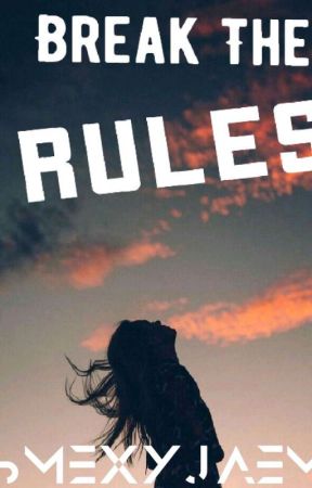 Breaking The Rules [San Rafael Series #1] by SmexyJaemi