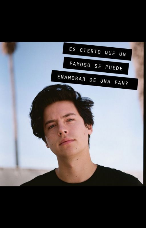 Es cierto que un famoso se puede enamorar de una fan- cole sprouse y tu by RaquelPardo0