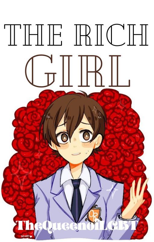 The Rich Girl: Haruhi Fujioka x FEM! Reader. by TheQueenofLGBT