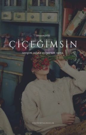 çiçeğimsin. by ruhumdakuslar