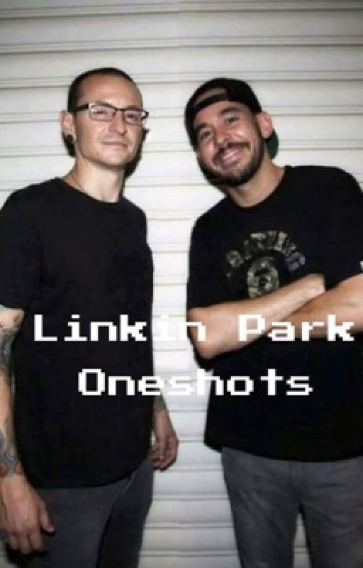 Linkin Park Oneshots!! by hybrid_3ry