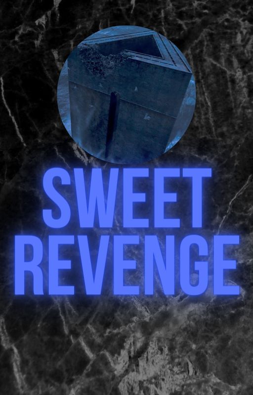 Sweet Revenge by Marauders274