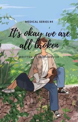 It's okay, We are all broken (Medical Series #4) cover