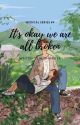 It's okay, We are all broken (Medical Series #4) by mdrnwriter