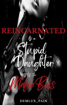 Reincarnated as a Stupid Daughter of the Mafia Boss cover