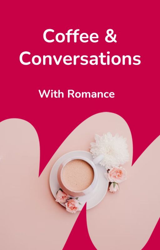 Coffee and Conversations by Romance