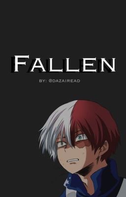 Fallen (Shoto Todoroki x fem reader) cover