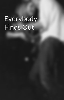 Everybody Finds Out cover