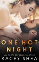 One Hot Night by kaceysheabooks