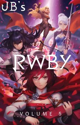 JB's RWBY Volume 5: First Stand (Male OC Insert)  cover