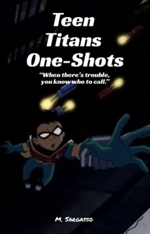 Teen Titans One-Shots by sargasso8