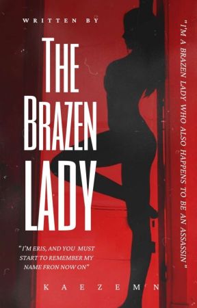 The Brazen Lady (UNDER REVISION) by Kaezemn