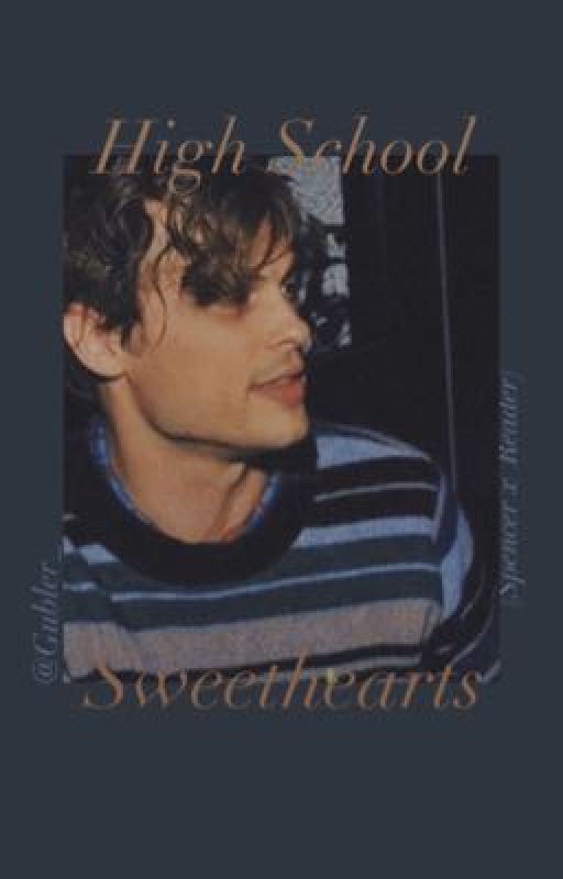 High School Sweethearts.  [Spencer x Reader] by gubler_