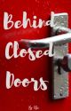 Behind Closed Doors (Complete) by _Kloi_