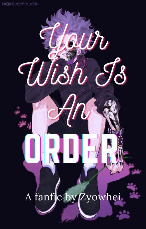 Your Wish Is An Order by CANTSTOPTHESHIPS2