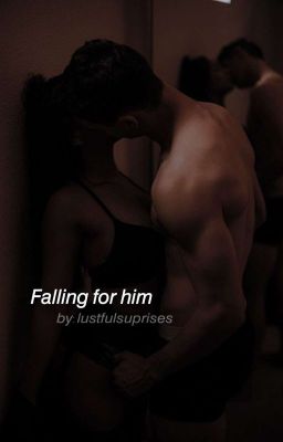 Falling for him ✔️COMPLETED ✔️ cover