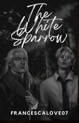 The White Sparrow {Draco & Lucius x Reader} cover