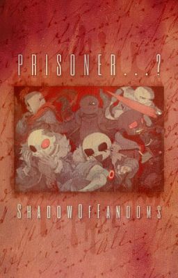 Prisoner...? (Bad Sanses x Human!Reader) cover