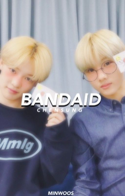 bandaid ; chensung by minwoos