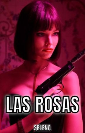 LAS ROSAS  by -QueenSelena-