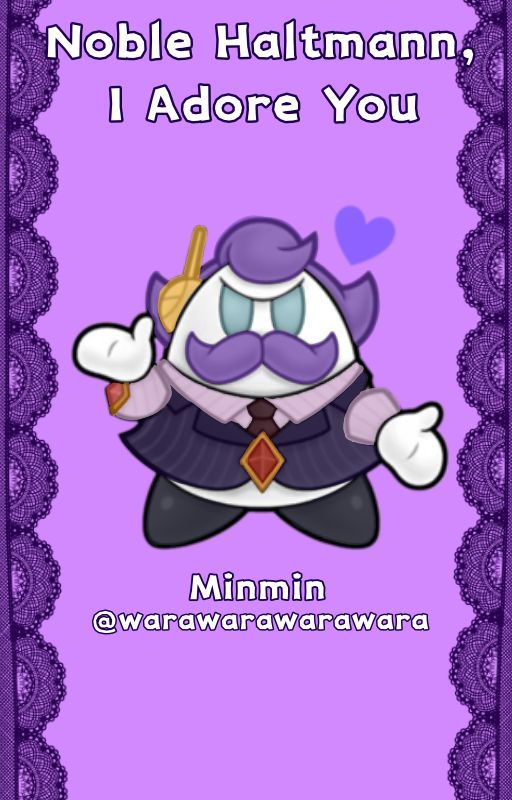 "Noble Haltmann, I Adore You" (Haltmann x Reader) by warawarawarawara