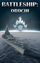 Battleship: Orochi by DragonLord39