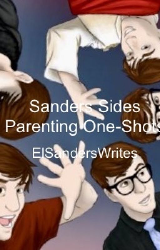 Sanders Sides Parenting/Kids One-Shots by ElSandersWrites