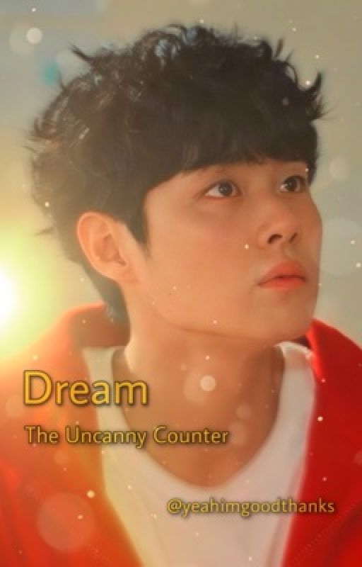 The Uncanny Counter | Dream by yeahimgoodthanks